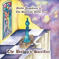 The Bishop's Sacrifice mp3 Album by Martin Vengadesan & The Stalemate Factor