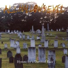 Hymns For A Damned Race mp3 Album by All Hallow's Evil