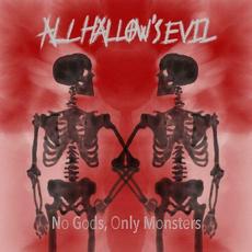 No Gods, Only Monsters mp3 Album by All Hallow's Evil