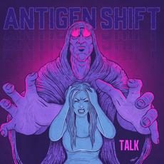 Talk mp3 Album by Antigen Shift