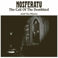 Nosferatu - The Call OF The Deathbird mp3 Album by Jozef van Wissem