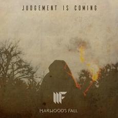 Judgement Is Coming mp3 Album by Marwood's Fall