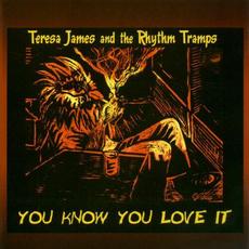 You Know You Love It mp3 Album by Teresa James & The Rhythm Tramps