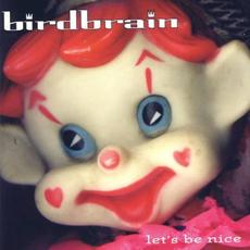 Let's Be Nice mp3 Album by Birdbrain
