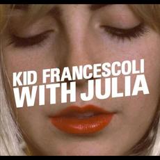 With Julia (Bonus Edition) mp3 Album by Kid Francescoli