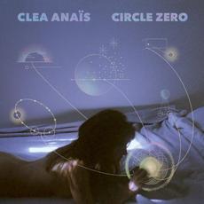 Circle Zero mp3 Album by Clea Anaïs