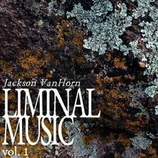 Liminal Music, Vol. 1 mp3 Album by Jackson VanHorn
