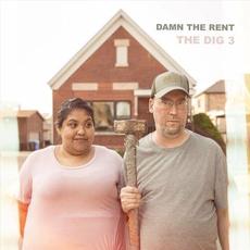 Damn The Rent mp3 Album by The Dig 3