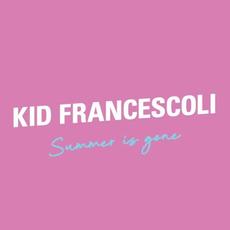 Summer Is Gone mp3 Single by Kid Francescoli