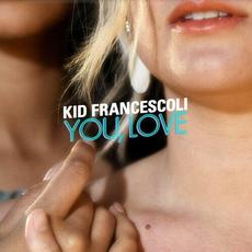 You, Love mp3 Single by Kid Francescoli