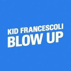 Blow Up mp3 Single by Kid Francescoli