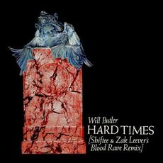 Hard Times (Shiftee & Zak Leever's Blood Rave remix) mp3 Single by Will Butler