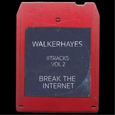 8Tracks, Vol. 2: Break the Internet mp3 Album by Walker Hayes