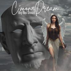 C'mon Dream mp3 Album by Big Bus Dream