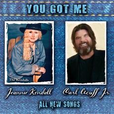You Got Me mp3 Album by Jeannie Kendall & Carl Acuff Jr.