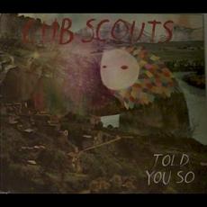 Told You So mp3 Album by Cub Scouts