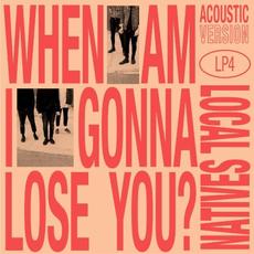 When Am I Gonna Lose You (acoustic version) mp3 Single by Local Natives