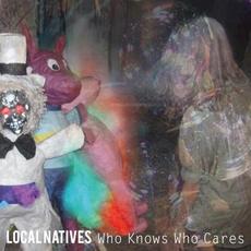 Who Knows Who Cares mp3 Single by Local Natives