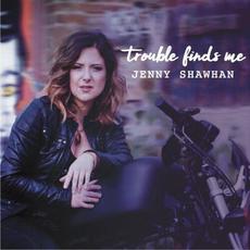 Trouble Finds Me mp3 Single by Jenny Shawhan