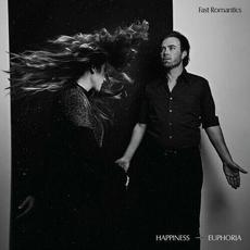 Happiness + Euphoria mp3 Album by Fast Romantics