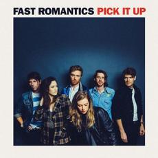 Pick It Up mp3 Album by Fast Romantics