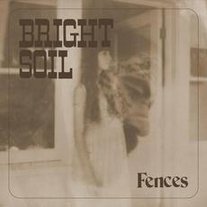 Bright Soil mp3 Album by Fences