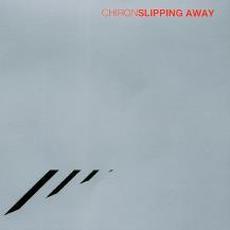 Slipping Away (Re-issue) mp3 Album by Chiron