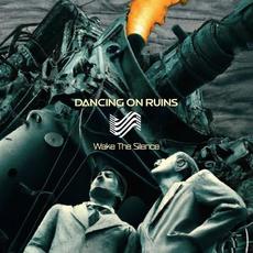 Wake The Silence mp3 Album by Dancing On Ruins
