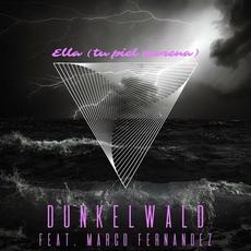 Ella (Tu Piel Morena) (feat. Marco Fernández) mp3 Single by Dunkelwald