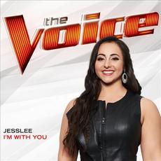 I'm With You (The Voice Performance) mp3 Single by Jesslee