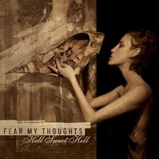 Hell Sweet Hell mp3 Album by Fear My Thoughts