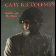 Nothin' But The Blues mp3 Album by Gary B.B. Coleman