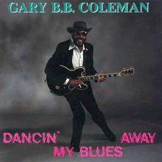 Dancin' My Blues Away mp3 Album by Gary B.B. Coleman