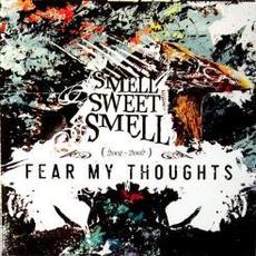 Smell Sweet Smell mp3 Artist Compilation by Fear My Thoughts