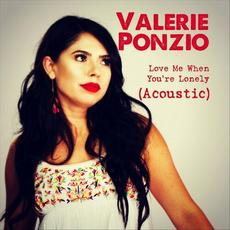 Love Me When You're Lonely (Acoustic) mp3 Single by Valerie Ponzio