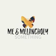 Something mp3 Single by Me & Melancholy