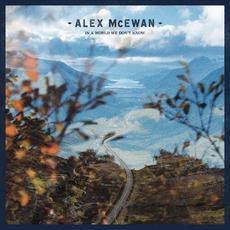 In A World We Don't Know mp3 Album by Alex McEwan