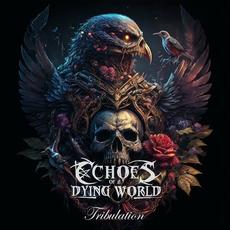 Tribulation mp3 Album by Echoes of a Dying World