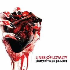 Hurts To Be Human mp3 Album by Lines of Loyalty