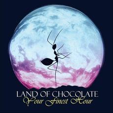 Your Finest Hour mp3 Album by Land Of Chocolate