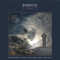 Beneath The Clouds We Dream mp3 Album by Perfect Era