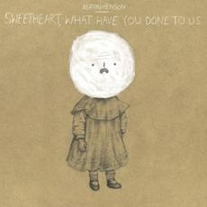 Sweetheart, What Have You Done To Us mp3 Single by Keaton Henson