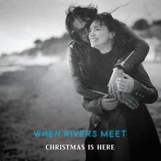 Christmas Is Here mp3 Single by When Rivers Meet