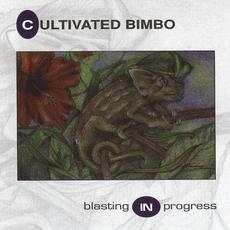 Blasting In Progress mp3 Single by Cultivated Bimbo