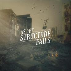 As the Structure Fails mp3 Album by As The Structure Fails
