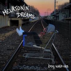 Melatonin Dreams mp3 Album by BoyWithUke