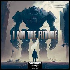 I Am the Future mp3 Album by Cybermode Beats