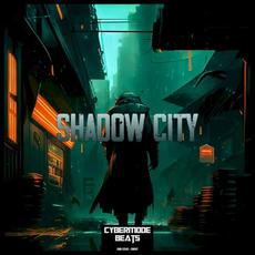 Shadow City mp3 Album by Cybermode Beats