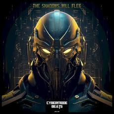 The Shadows Will Flee mp3 Album by Cybermode Beats