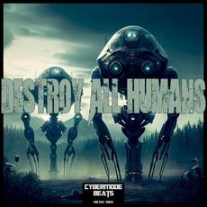 Destroy All Humans mp3 Album by Cybermode Beats